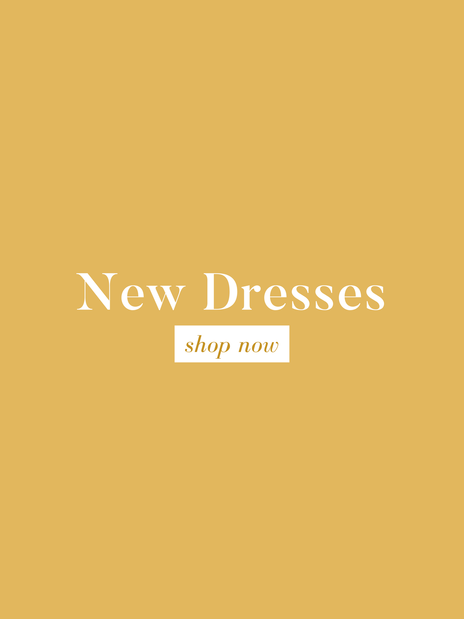 NEW DRESSES