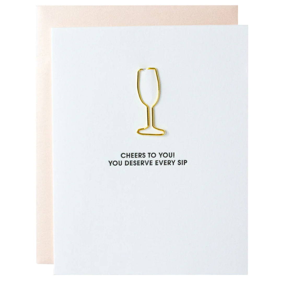 YOU DESERVE EVERY SIP